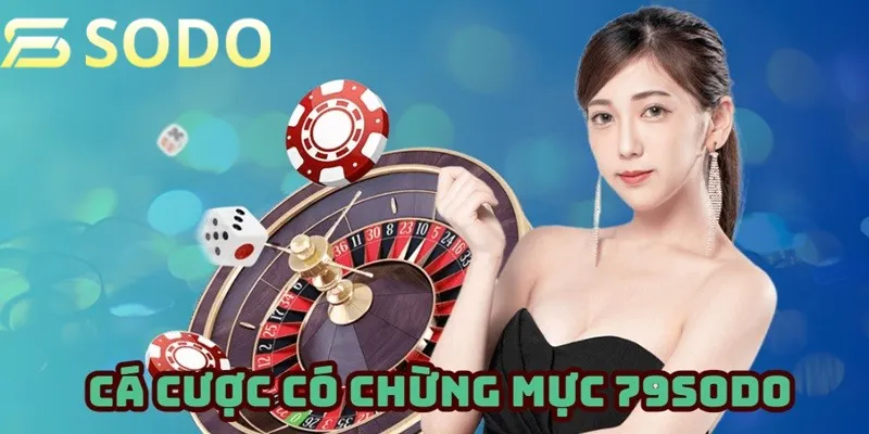 Tham gia cược chừng mực với sản phẩm tại 79sodo