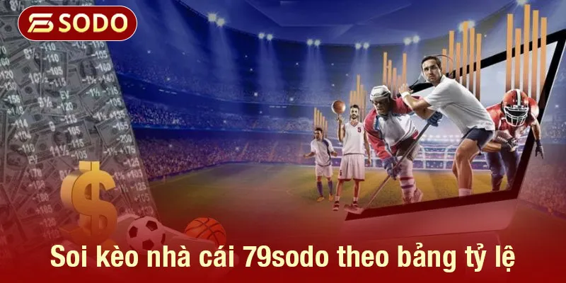 Soi kèo nhà cái 79sodo theo bảng tỷ lệ