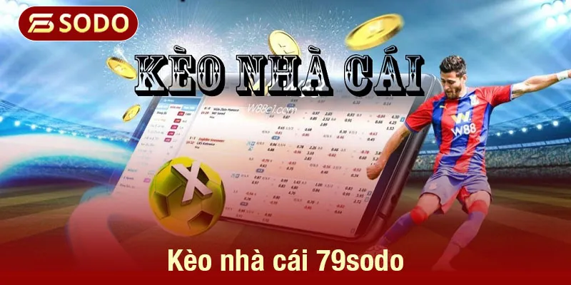 Kèo nhà cái 79sodo - Bí quyết thắng lớn cho cược thủ