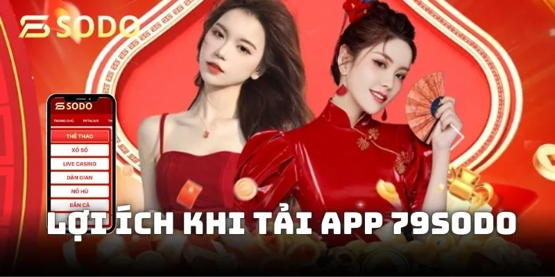 Lợi ích khi tải app 79sodo