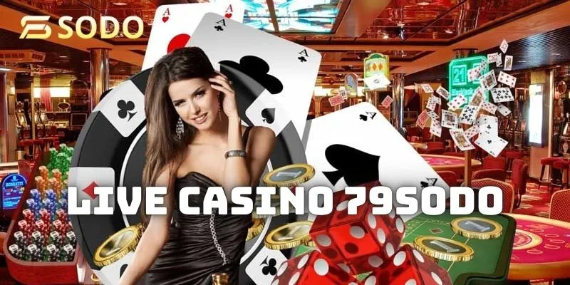 Live Casino 79sodo là loại hình đổi thưởng thú vị, hấp dẫn hơn